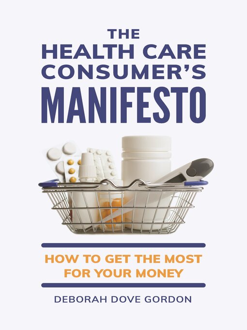 Title details for The Health Care Consumer's Manifesto by Deborah Dove Gordon - Available